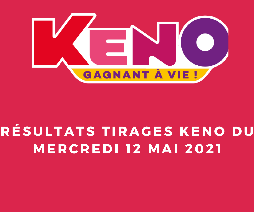 Resultats Keno Mercredi 12 Mai 2021